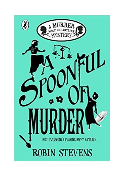 A Spoonful Of Murder (A Murder Most Unladylike Mystery