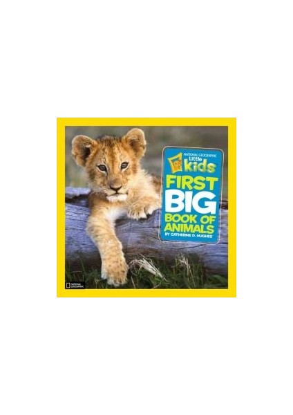 National Geographic Little Kids First Big Book Of Animals