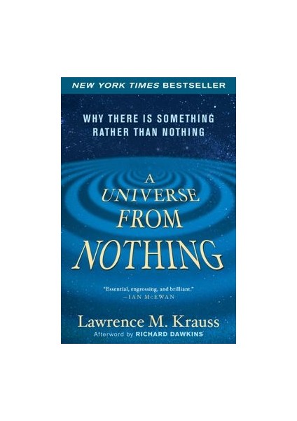 A Universe From Nothing: Why There Is Something Rather Than Nothing