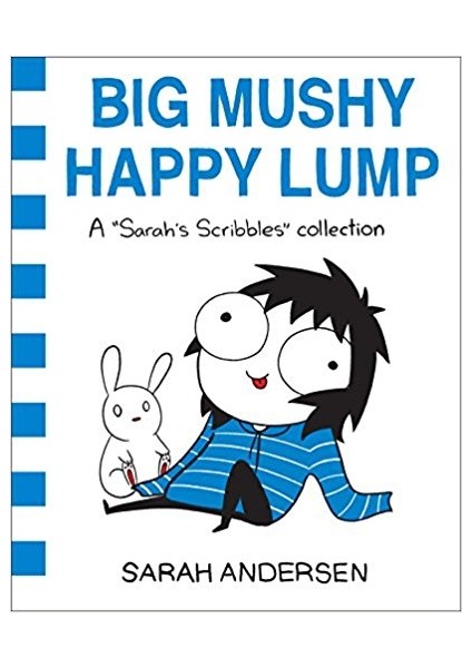Big Mushy Happy Lump: A Sarah'S Scribbles Collection