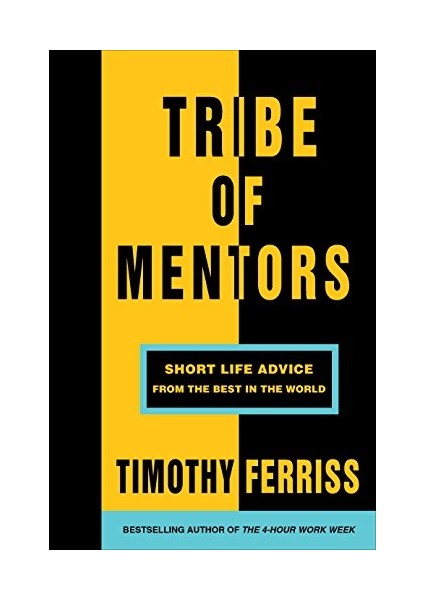 Tribe Of Mentors: Short Life Advice From The Best In The World