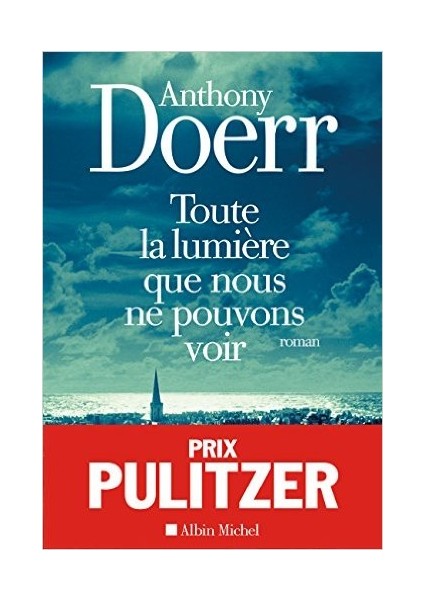 Toute La Lumiere Que Nous Ne Pouvons Voir