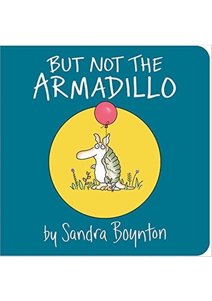 But Not The Armadillo