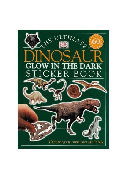 The Ultimate Dinosaur Glow İn The Dark Sticker Book