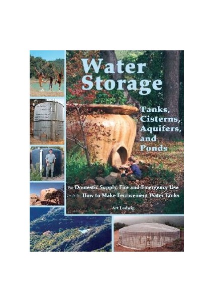 Water Storage: Tanks, Cisterns, Aquifers, And Ponds