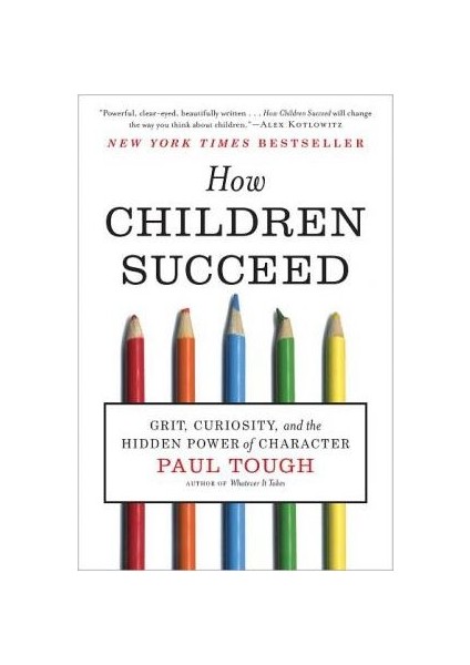 How Children Succeed: Grit, Curiosity And The Hidden Power Of Character