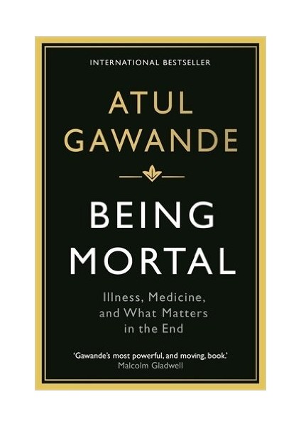 Being Mortal: Illness, Medicine And What Matters İn The End