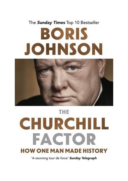 The Churchill Factor: How One Man Made History