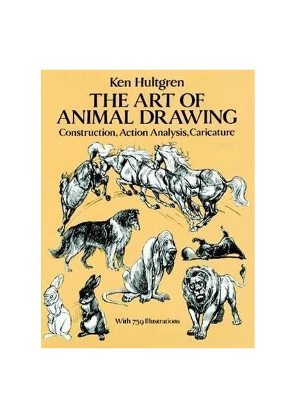 The Art Of Animal Drawing: Construction, Action, Analysis, Caricature