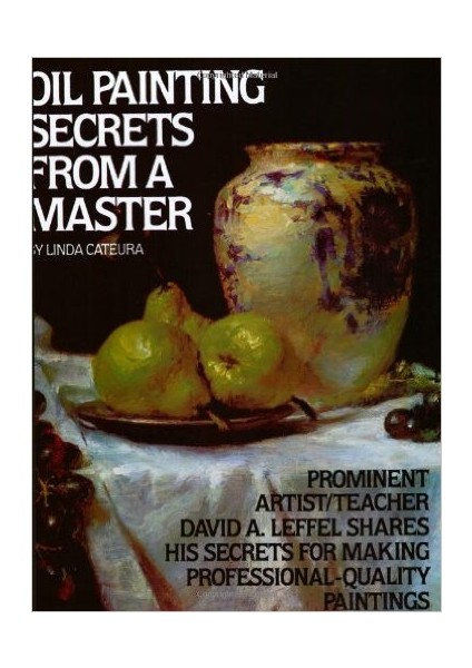 Oil Painting Secrets From A Master