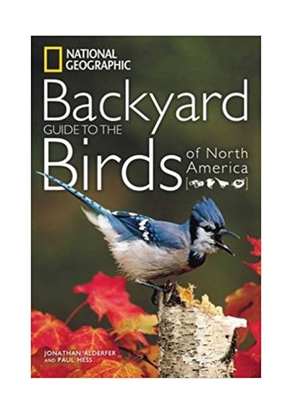 National Geographic Backyard Guide To The Birds Of North America