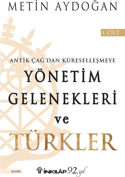 Yönetim Gelenekleri Ve Türkler 1.Cilt - Metin Aydoğan