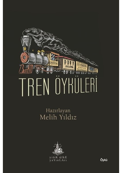 Tren Öyküleri - Melih Yıldız