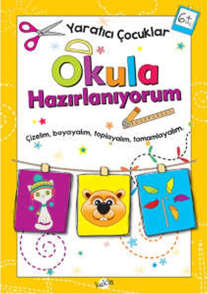 Yaratıcı Çocuklar Okula Hazırlanıyorum 6 Yaş