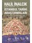 İstanbul Tarihi Araştırmaları Fetihten Sonra İstanbul’Un Yeniden İnşası Bilâd-İ Selâse: Galata, Eyüp, Üsküdar - Halil İnalcık 1