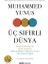 Üç Sıfırlı Dünya - Muhammed Yunus 1
