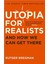 Utopia For Realists: And How We Get There 1