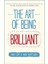 The Art Of Being Brilliant 1