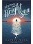 Beyond The Bright Sea 1