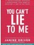 You Can'T Lie To Me: The Revolutionary Program To Supercharge Your Inner Lie Detector And Get To The Truth 1