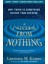 A Universe From Nothing: Why There Is Something Rather Than Nothing 1