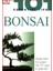 101 Essential Tips: Bonsai 1