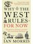 Why The West Rules - For Now: The Patterns Of History And What They Reveal About The Future 1