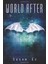 The World After (Penryn And The End Of Days 2) 1