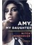 Amy, My Daughter 1