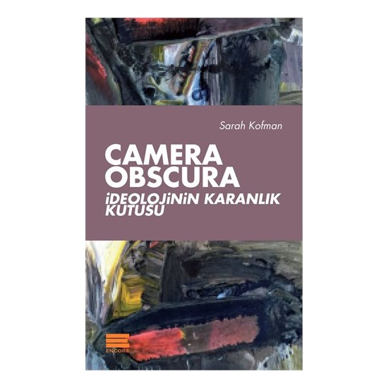 Camera Obscura İdeolojinin Karanlık Kutusu-Sarah Kofman
