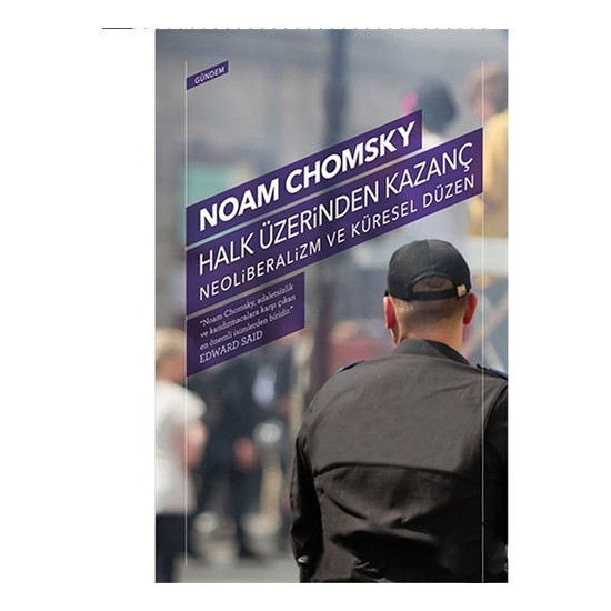 Halk Üzerinden Kazanç - Neoliberalizm Ve Küresel Düzen-Noam Chomsky