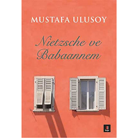 Nietzsche Ve Babaannem-Mustafa Ulusoy