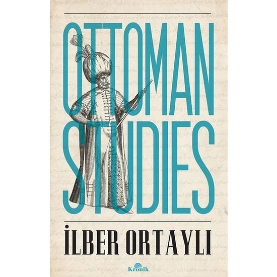 Ottoman Studies  - İlber Ortaylı