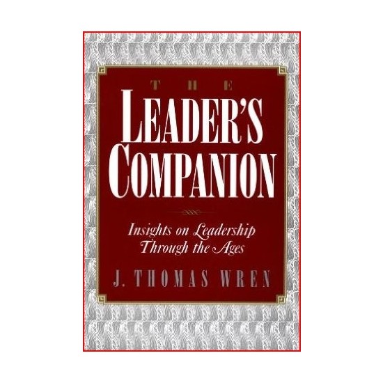 The Leader'S Companion Insights On Leadership Through The Ages