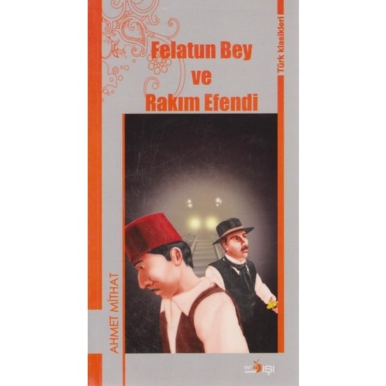 Felatun Bey Ve Rakım Efendi-Türk Klasikleri - Ahmet Mithat