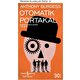 Otomatik Portakal - Anthony Burgess