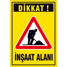 Çağ Dikkat Inşaat Alanı 3mm Dekota Uyarı Levhası 25x35  cm