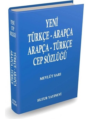 Mevlüt Sarı'nın Yeni Türkçe-Arapça Arapça-Türkçe Cep Sözlüğü Huzur Yayınevi Normal Cilt