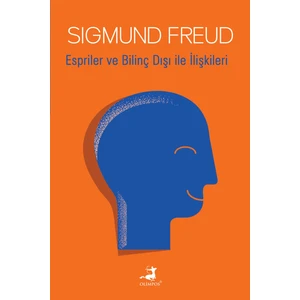 Espriler ve Bilinç Dışı ile İlişkileri - Sigmund Freud