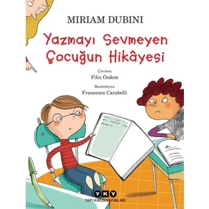 Yazmayı Sevmeyen Çocuğun Hikayesi - Miriam Dubini