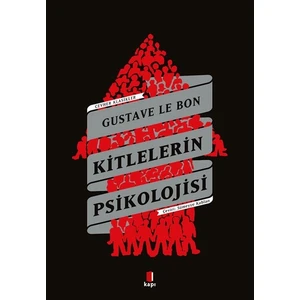 Kitlelerin Psikolojisi - Gustave Le Bon