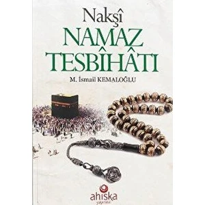 Nakşi Namaz Tesbihatı - M. Ismail Kemaloğlu
