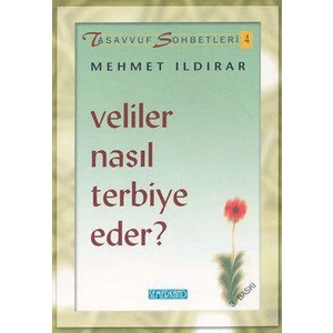 Veliler Nasıl Terbiye Eder - Mehmet Ildırar