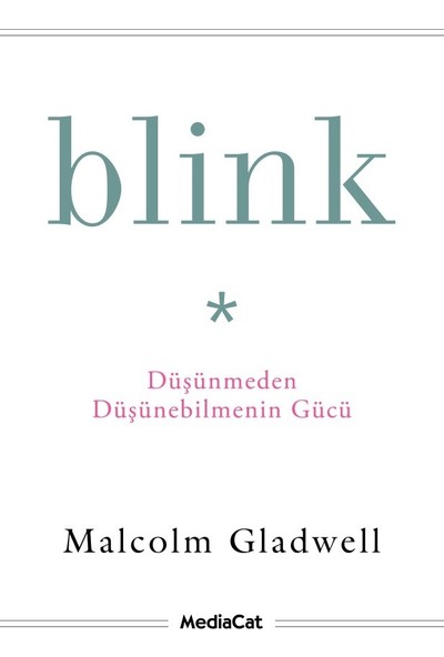 Blink Düşünmeden Düşünebilmenin Gücü - Malcolm Gladwell