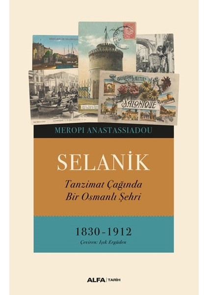 Selanik Tanzimat Çağında Bir Osmanlı Şehri 1830-1912 -Meropı Anastassıadou
