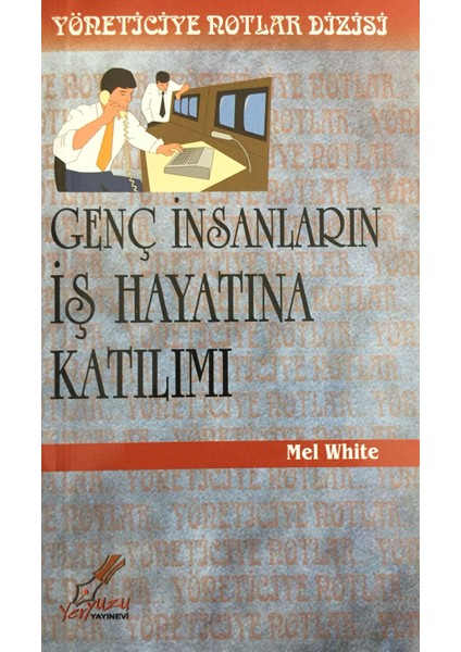 Genç Insanların Iş Hayatınakatılımı - Mel White