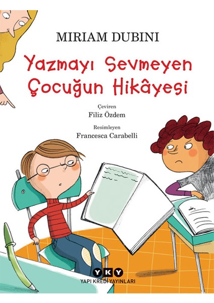 Yazmayı Sevmeyen Çocuğun Hikayesi - Miriam Dubini
