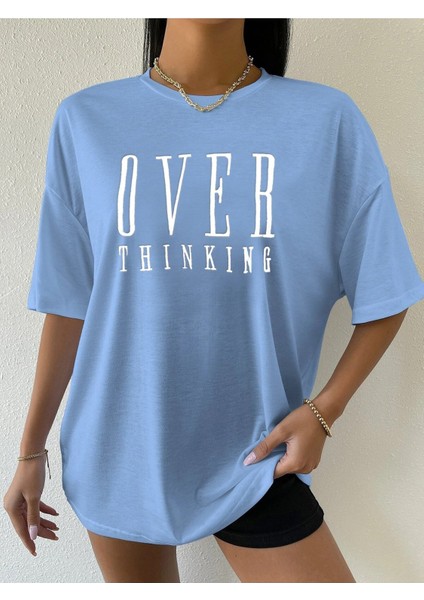 Kadın Over Thinking Baskılı Oversize T-Shirt