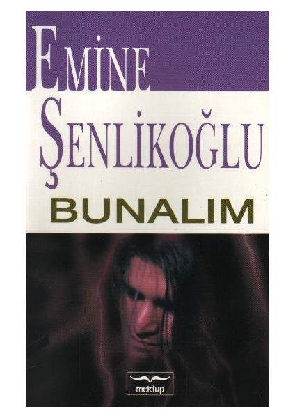 Bunalım - Emine Şenlikoğlu