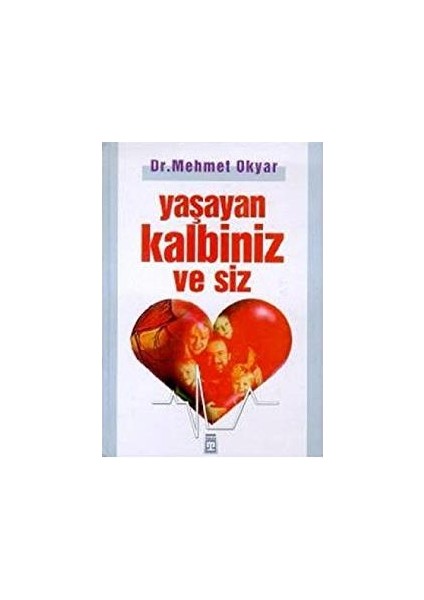Yaşayan Kalbiniz ve Siz - Ciltli - Mehmet Okyar